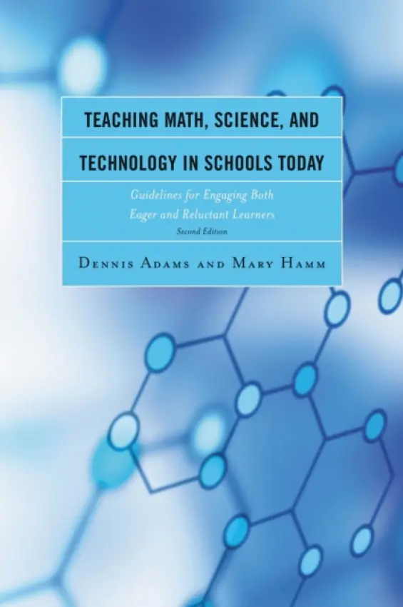 Teaching Math, Science, and Technology in Schools Today - Adams, Dennis a Hamm, Mary