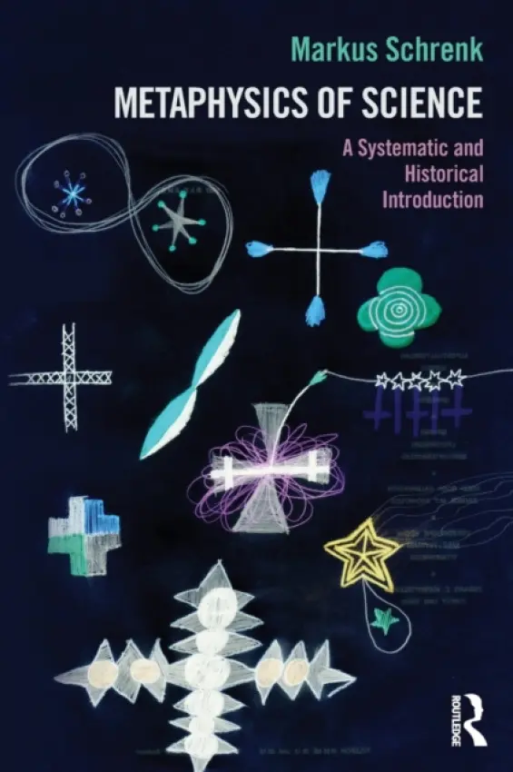 Metaphysics of Science - Schrenk, Markus