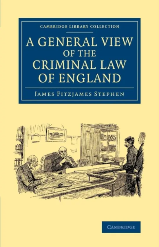 General View of the Criminal Law of England - Stephen, James Fitzjames