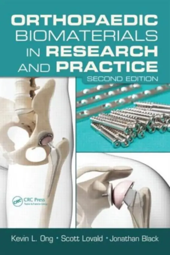 Orthopaedic Biomaterials in Research and Practice - Ong, Kevin L. (Exponent Inc., Philadelphia, PA, USA) a Lovald, Scott a Black, Jonathan (Clemson University (Professor Emeritus), South Carolina, USA)