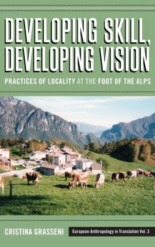 Developing Skill, Developing Vision - Grasseni, Cristina