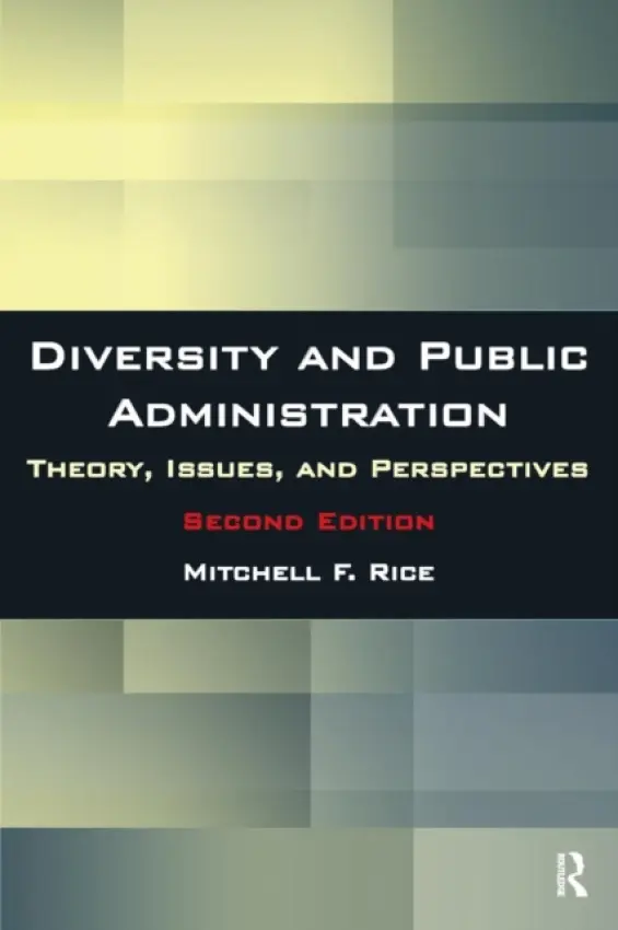 Diversity and Public Administration - Rice, Mitchell F.