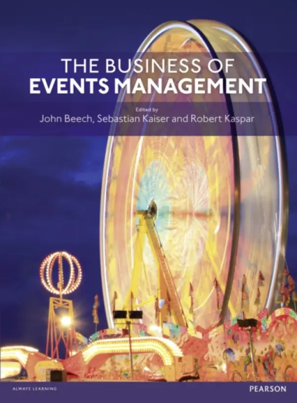 Business of Events Management, The - Beech, John a Kaiser, Sebastian a Kaspar, Robert