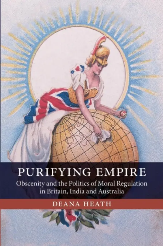 Purifying Empire - Heath, Deana (Assistant Professor, Trinity College, Dublin)