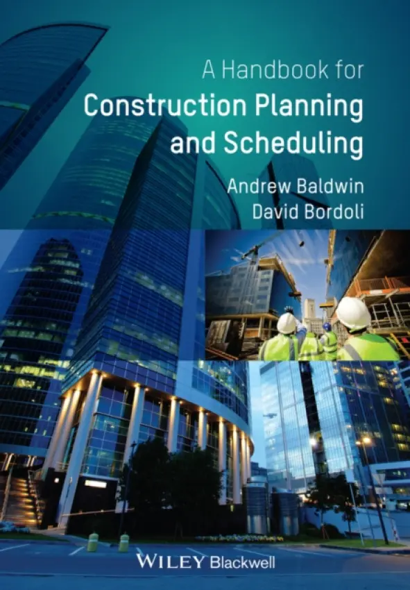 Handbook for Construction Planning and Scheduling - Baldwin, Andrew a Bordoli, David