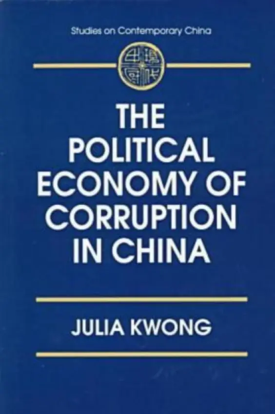 Political Economy of Corruption in China - Kwong, Julia