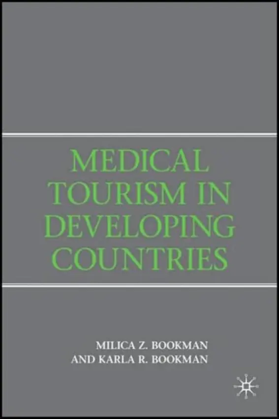 Medical Tourism in Developing Countries - Bookman, M.