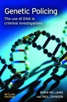 Genetic Policing - Williams, Robin (University of Durham, UK) a Johnson, Paul (University of Surrey, UK)
