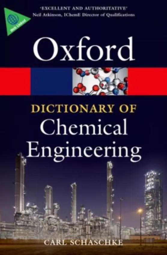 Dictionary of Chemical Engineering - Schaschke, Carl (Head of Department, Head of Department of Chemical  a  Process Engineering, University of Strathclyde)