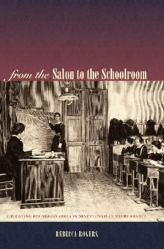 From the Salon to the Schoolroom - Rogers, Rebecca