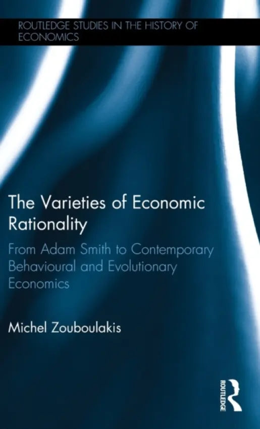 Varieties of Economic Rationality - Zouboulakis, Michel (University of Thessaly, Greece)