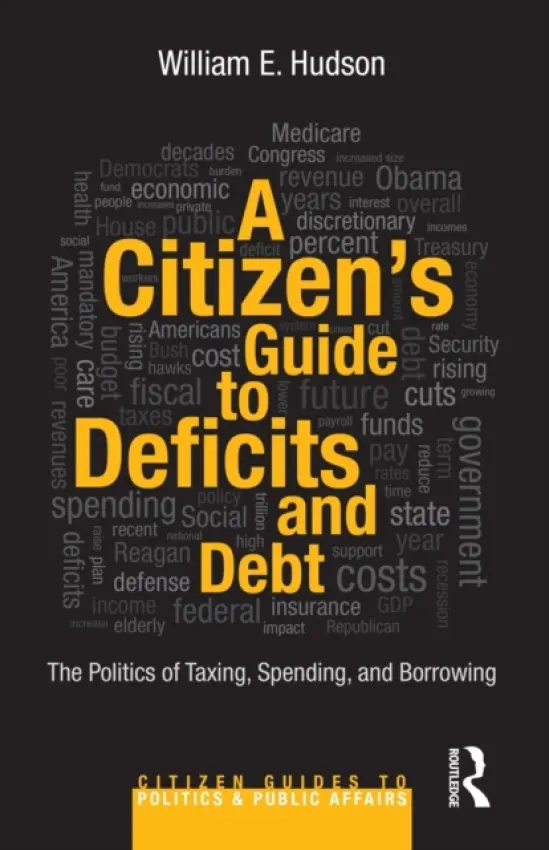 Citizen's Guide to Deficits and Debt - Hudson, William E. (Providence College, USA)