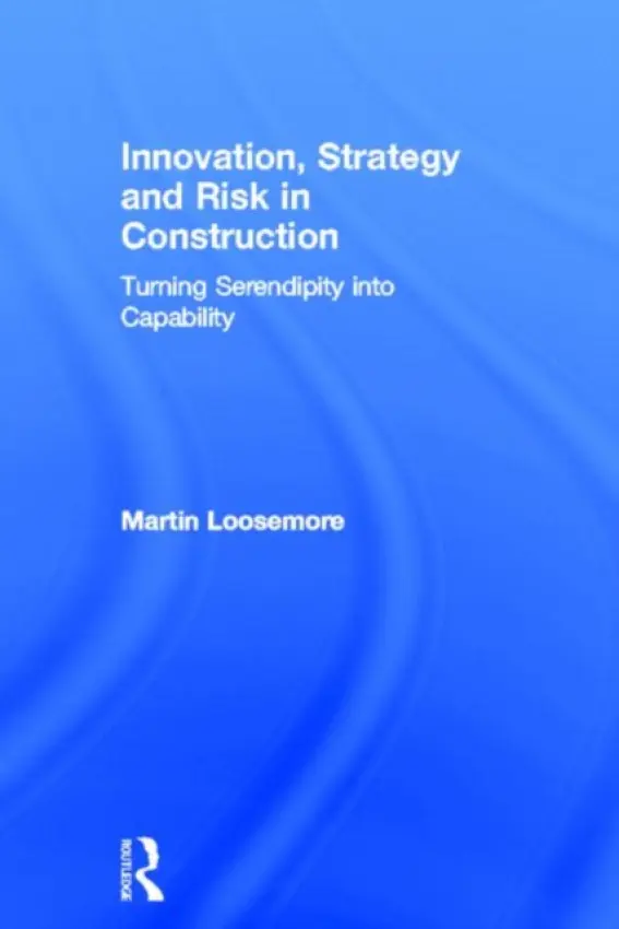 Innovation, Strategy and Risk in Construction - Loosemore, Martin
