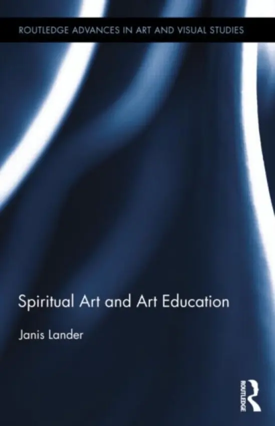 Spiritual Art and Art Education - Lander, Janis (Independent Scholar, Australia)