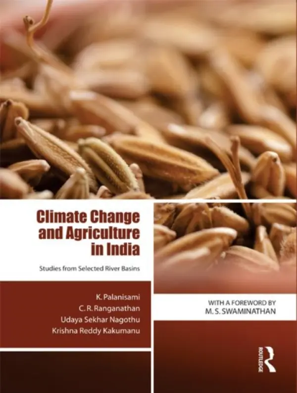 Climate Change and Agriculture in India - Palanisami, K. a Ranganathan, C. R. a Nagothu, Udaya Sekhar a Kakumanu, Krishna Reddy