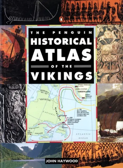 Penguin Historical Atlas of the Vikings - Haywood, John