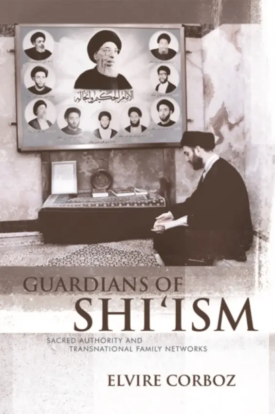 Guardians of Shi'ism - Corboz, Elvire (Assistant Professor, Aarhus University)