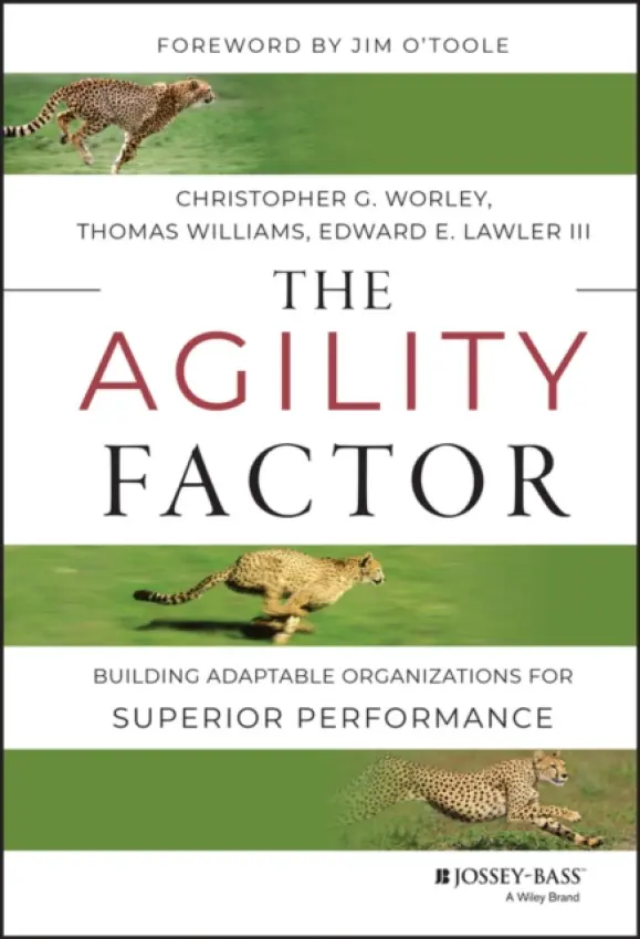 Agility Factor - Worley, Christopher G. a Williams, Thomas D. a Lawler, Edward E., III (University of Southern California, Los Angeles)