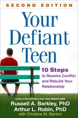 Your Defiant Teen, Second Edition - Barkley, Russell A. (Virginia Commonwealth University School of Medicine, United States) a Robin, Arthur L. (Wayne State University School of Medicine , United States)