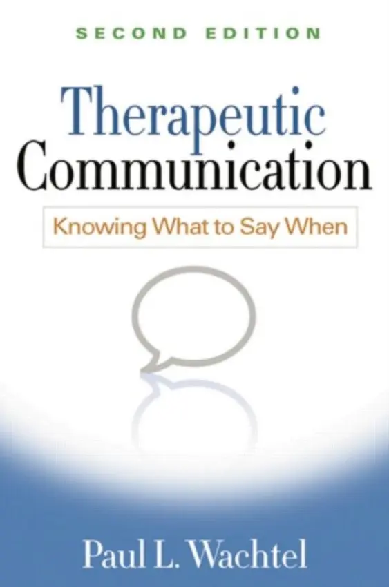 Therapeutic Communication, Second Edition - Wachtel, Paul L. (City College and the Graduate Center of the City University of New York, United States)