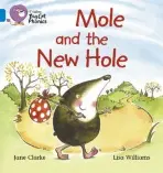 Mole and the New Hole - Clarke, Jane