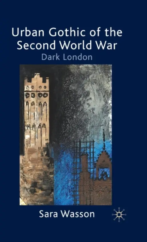 Urban Gothic of the Second World War - Wasson, S.