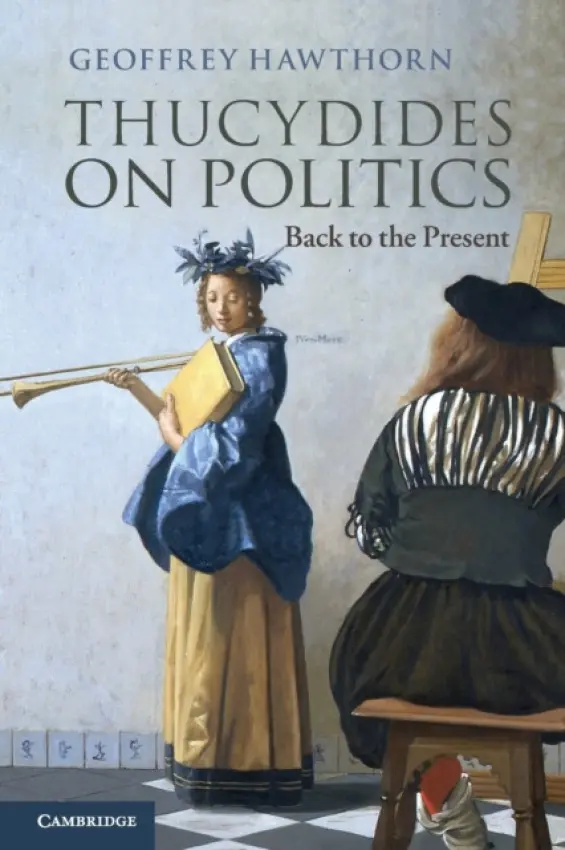 Thucydides on Politics - Hawthorn, Geoffrey (University of Cambridge)