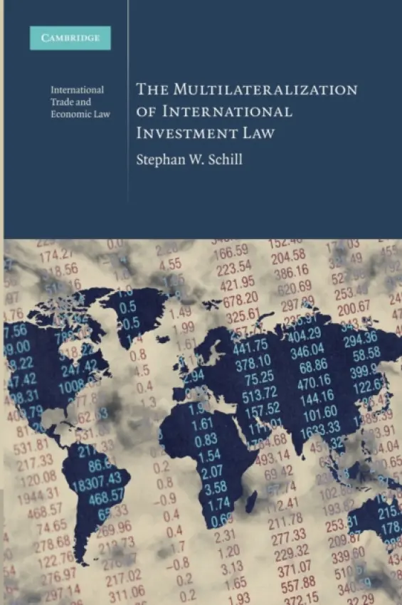 Multilateralization of International Investment Law - Schill, Stephan W.