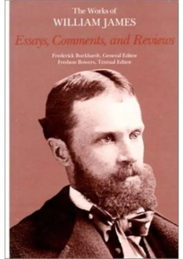 Essays, Comments, and Reviews - James, William