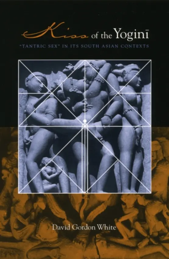 Kiss of the Yogini - White, David Gordon