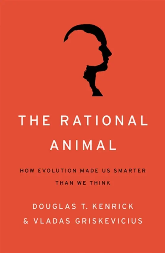 Rational Animal - Kenrick, Douglas a Griskevicius, Vladas