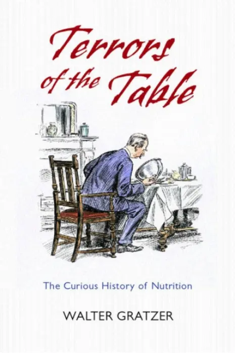 Terrors of the Table - Gratzer, Walter (Emeritus Professor, King's College London)