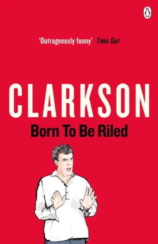 Born to be Riled - Clarkson, Jeremy