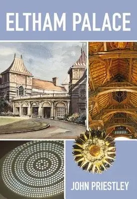Eltham Palace - Priestley, John