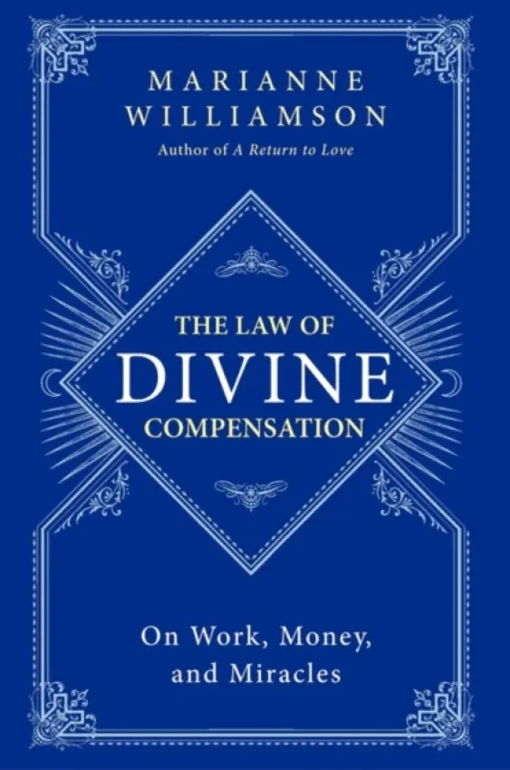 The Law of Divine Compensation - Marianne Williamson