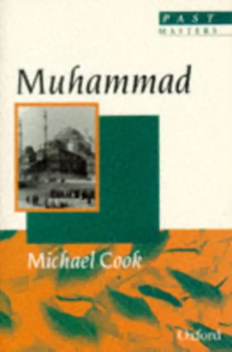 Muhammad - Cook, Michael (Professor of Near Eastern Studies, Professor of Near Eastern Studies, Princeton University)