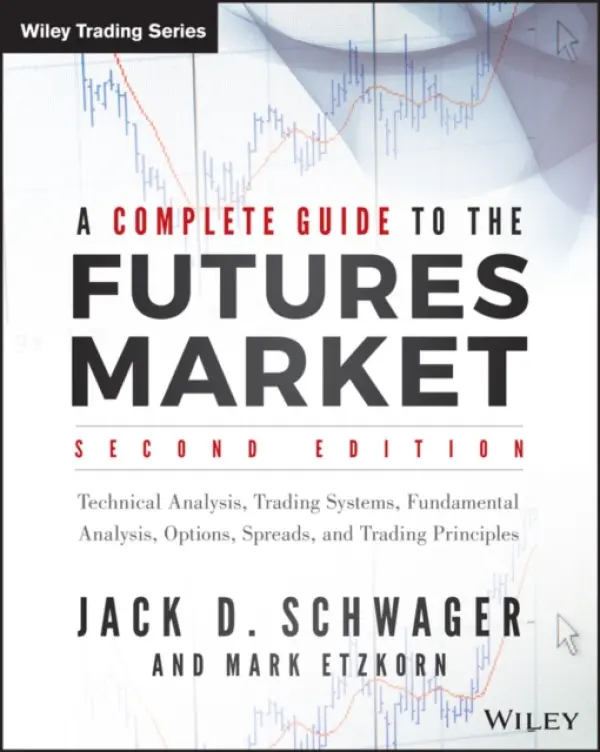 Complete Guide to the Futures Market - Schwager, Jack D.