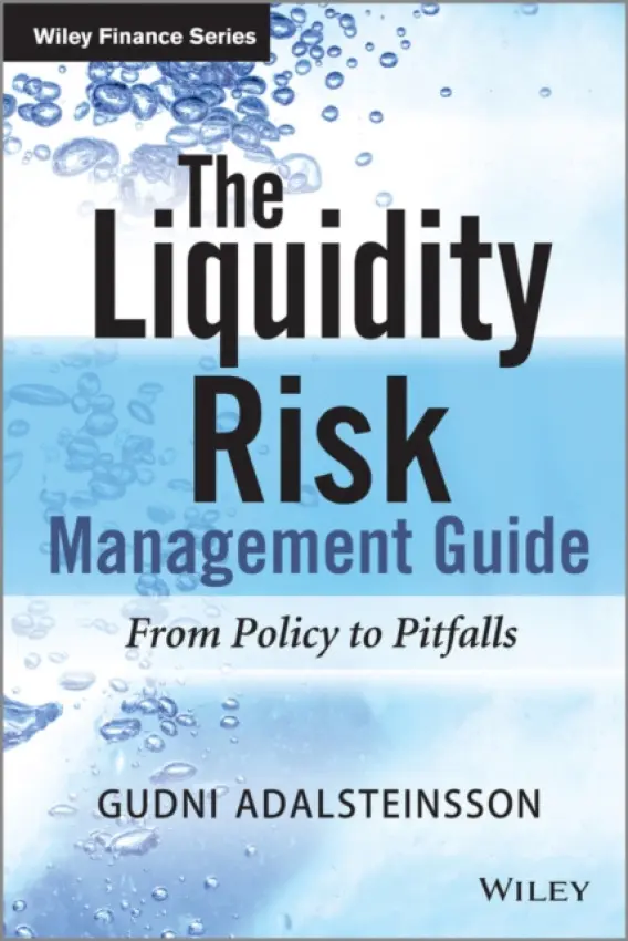 Liquidity Risk Management Guide - Adalsteinsson, Gudni