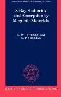 X-ray Scattering and Absorption by Magnetic Materials - Lovesey, S. W. (Professor, Division Head for Condensed Matter Theory, Professor, Division Head for Condensed Matter Theory, ISIS Facility, Rutherford Appleton Laboratory) a Collins, S. P. (, SRS Facility, Daresbury Laboratory)
