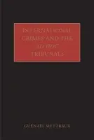 International Crimes and the Ad Hoc Tribunals - Mettraux, Guenael (, Defence Counsel, ICTY)