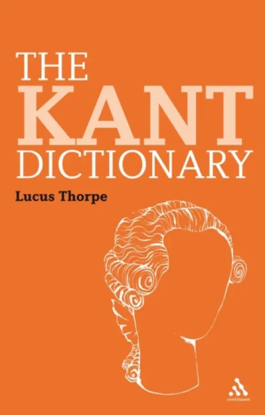 Kant Dictionary - Thorpe, Dr Lucas