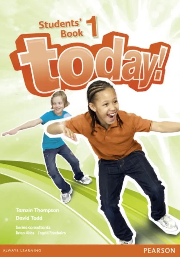 Today! 1 Students' Book - Todd, David a Thompson, Tamzin a Abbs, Brian a Freebairn, Ingrid