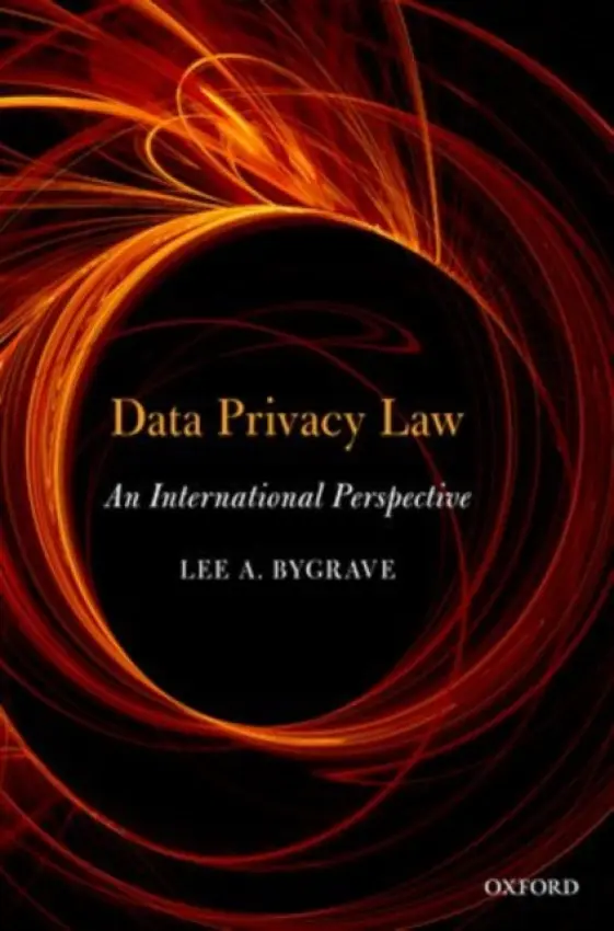 Data Privacy Law - Bygrave, Lee Andrew (Professor, Norwegian Research Centre for Computers and Law, University of Oslo.)
