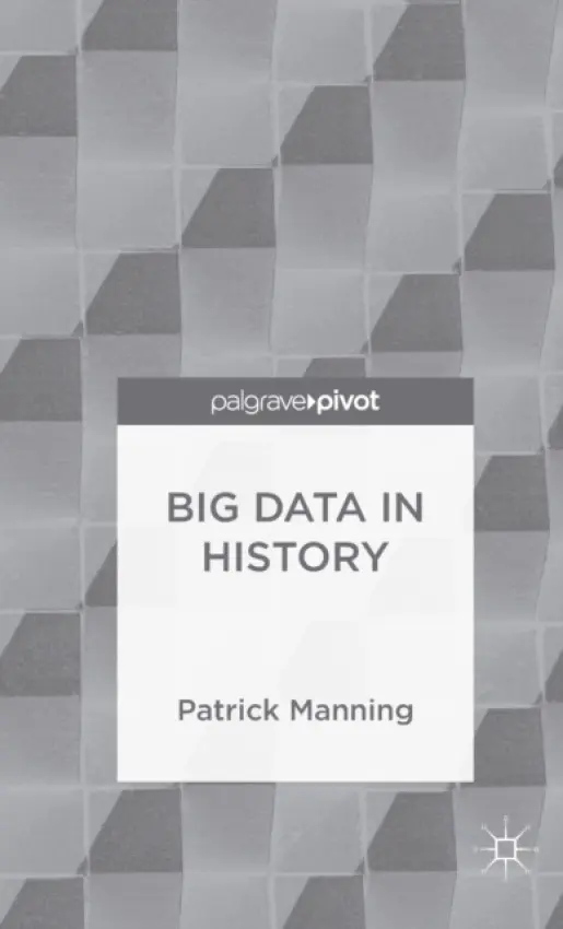 Big Data in History - Manning, P.