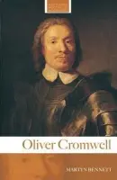 Oliver Cromwell - Bennett, Martyn (Nottingham Trent University, UK)