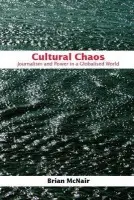 Cultural Chaos - McNair, Brian (Queensland University of Technology, Australia)