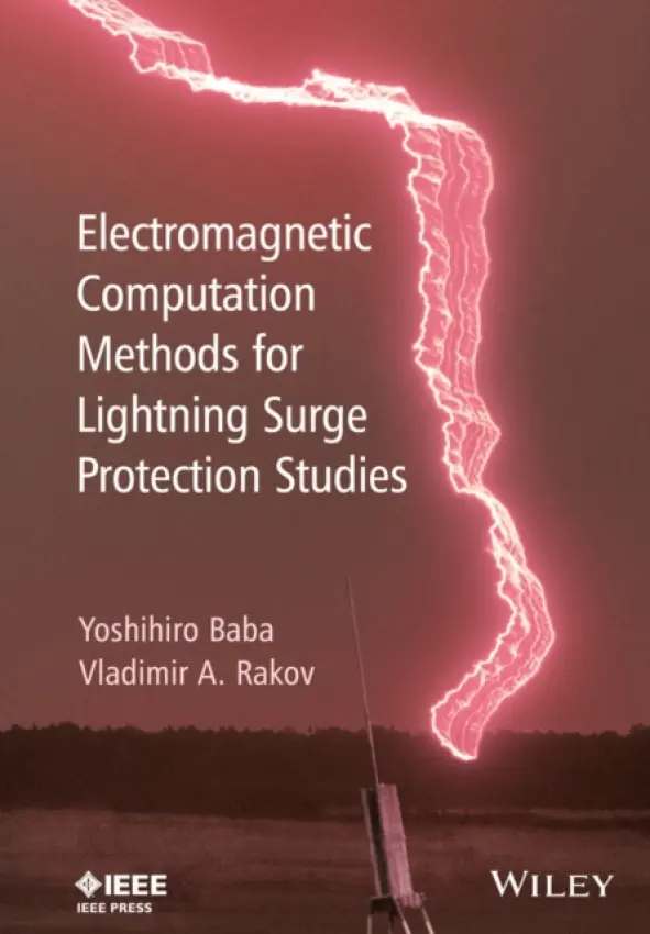 Electromagnetic Computation Methods for Lightning Surge Protection Studies - Baba, Yoshihiro a Rakov, Vladimir A.