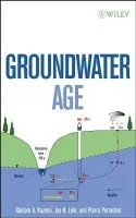 Groundwater Age - Kazemi, Gholam A. a Lehr, Jay H. (Senior Scientist, Technical Advisory Board: EarthWater Global, LLC) a Perrochet, Pierre