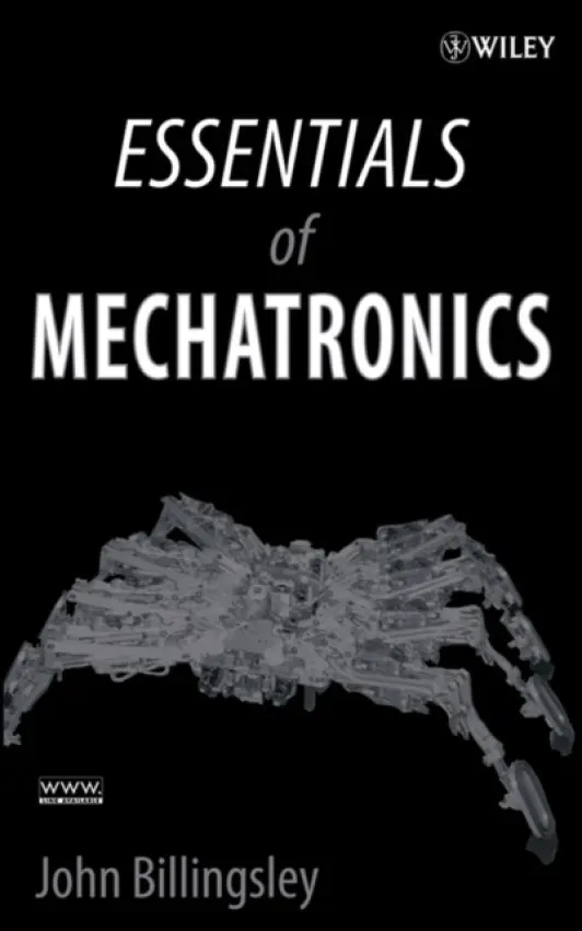 Essentials of Mechatronics - Billingsley, John (University of Southern Queensland, Queensland, Australia)