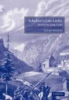Schubert's Late Lieder - Youens, Susan (University of Notre Dame, Indiana)